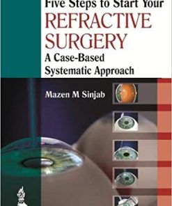 Five Steps to Start Your Refractive Surgery A Case-Based Systematic Approach