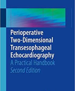 Perioperative Two Dimensional Transesophageal Echocardiography A Practical Handbook 2nd Edition