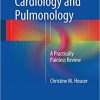 Pediatric Cardiology and Pulmonology A Practically Painless Review