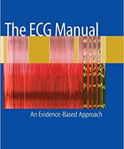 The ECG Manual An Evidence Based Approach