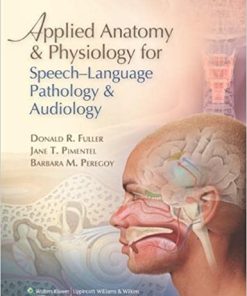 Applied Anatomy and Physiology for Speech Language Pathology and Audiology