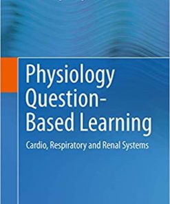 Physiology Question Based Learning Cardio Respiratory and Renal Systems