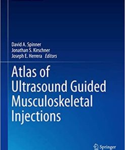 Atlas of Ultrasound Guided Musculoskeletal Injections By David A Spinner