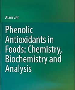 Phenolic Antioxidants in Foods Chemistry Biochemistry and Analysis