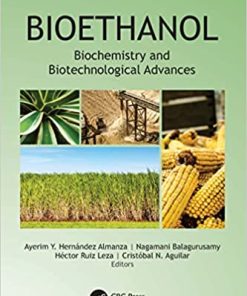 Bioethanol Biochemistry and Biotechnological Advances