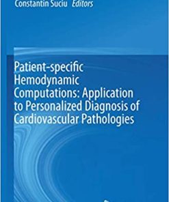 Patient Specific Hemodynamic Computations Application to Personalized Diagnosis of Cardiovascular Pathologies