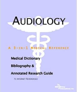 Audiology A Medical Dictionary Bibliography and Annotated Research Guide to Internet References