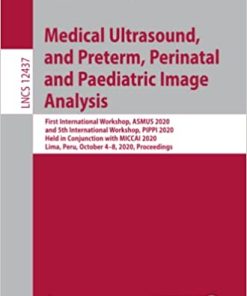 Medical Ultrasound and Preterm Perinatal and Paediatric Image Analysis
