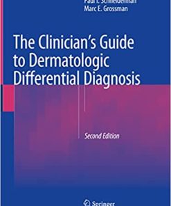 The Clinicians Guide to Dermatologic Differential Diagnosis 2nd Edition