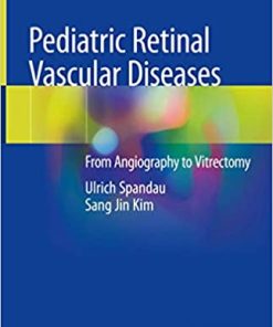 Pediatric Retinal Vascular Diseases From Angiography to Vitrectomy