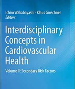 Interdisciplinary Concepts in Cardiovascular Health Volume II Secondary Risk Factors