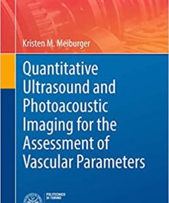 Quantitative Ultrasound and Photoacoustic Imaging for the Assessment of Vascular Parameters