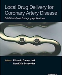 Local Drug Delivery for Coronary Artery Disease Established and Emerging Applications
