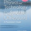 The Physics and Technology of Diagnostic Ultrasound A Practitioners Guide 2nd Edition