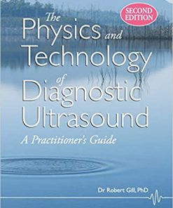 The Physics and Technology of Diagnostic Ultrasound A Practitioners Guide 2nd Edition