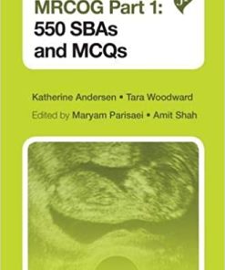 Mrcog Part 1 550 Sbas and McQs by Katherine Andersen