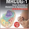 Textbook for MRCOG 1 Basic Sciences in Obstetrics And Gynaecology