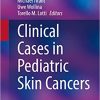 Clinical Cases in Pediatric Skin Cancers