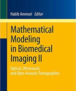 Mathematical Modeling in Biomedical Imaging II Optical Ultrasound and Opto Acoustic Tomographies