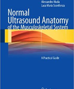 Normal Ultrasound Anatomy of the Musculoskeletal System A Pratical Guide