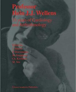Professor Hein J J Wellens 33 Years of Cardiology and Arrhythmology