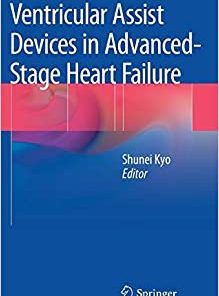Ventricular Assist Devices in Advanced Stage Heart Failure