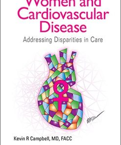 Women And Cardiovascular Disease Addressing Disparities In Care