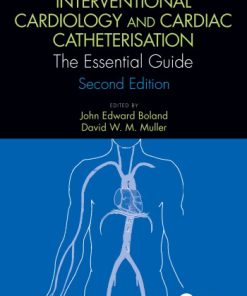 Interventional Cardiology and Cardiac Catheterisation The Essential Guide 2nd Edition