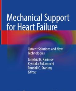 Mechanical Support for Heart Failure Current Solutions and New Technologies