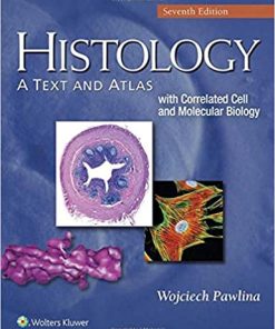 Histology A Text and Atlas With Correlated Cell and Molecular Biology 7th Edition