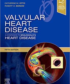 Valvular Heart Disease A Companion to Braunwald’s Heart Disease 5th Edition