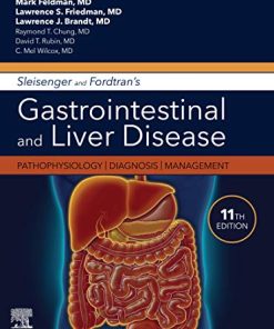 Sleisenger and Fordtrans Gastrointestinal and Liver Disease Pathophysiology Diagnosis Management 11th Ed