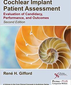 Cochlear Implant Patient Assessment Evaluation of Candidacy Performance and Outcomes 2nd Edition