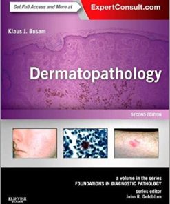 Dermatopathology A Volume in the Series Foundations in Diagnostic Pathology