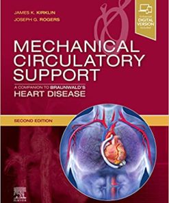 Mechanical Circulatory Support A Companion to Braunwalds Heart Disease 2nd Ed