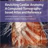 Revisiting Cardiac Anatomy A Computed Tomography Based Atlas and Reference