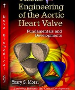 Tissue Engineering of the Aortic Heart Valve Fundamentals and Developments