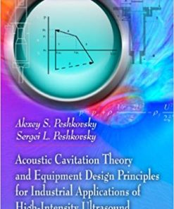 Acoustic Cavitation Theory & Equipment Design Principles for Industrial Applications of High Intensity Ultrasound