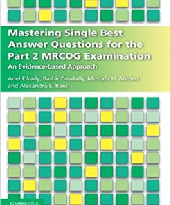 Mastering Single Best Answer Questions for the Part 2 MRCOG Examination An Evidence Based Approach