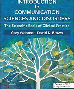 Introduction to Communication Sciences and Disorders The Scientific Basis of Clinical Practice