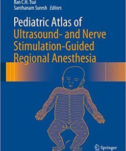 Pediatric Atlas of Ultrasound and Nerve Stimulation Guided Regional Anesthesia