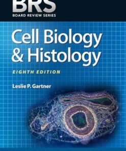Board Review Series BRS Cell Biology and Histology 8th Ed