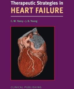 Therapeutic Strategies in Heart Failure By Clyde W Yancy James Young