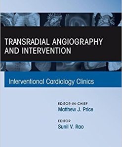 Transradial Angiography and Intervention An Issue of Interventional Cardiology Clinics