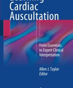 Learning Cardiac Auscultation From Essentials to Expert Clinical Interpretation