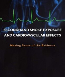 Secondhand Smoke Exposure and Cardiovascular Effects Making Sense of the Evidence
