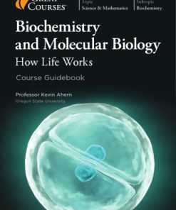Biochemistry and Molecular Biology How Life Works