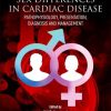 Sex differences in Cardiac Diseases Pathophysiology Presentation Diagnosis and Management