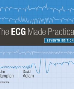 The ECG Made Practical 7th Edition By John R Hampton