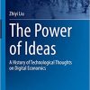 The Power of Ideas A History of Technological Thoughts on Digital Economics